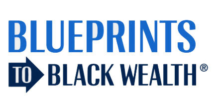 Blueprints to Black Wealth